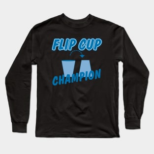 Flip Cup Champion Long Sleeve T-Shirt